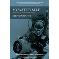 My Watery Self: Memoirs of a Marine Scientist