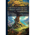 Die Inseln des grossen Oceans im Natur- und Völkerleben