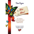 À moi de moi!: 101 cadeaux à se faire avec amour pour développer l'estime de soi