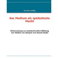 Das Medium als symbolische Macht