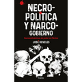 Necropolitica Y Narcogobierno / Necropolitics and Narcogovernment