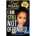 Devil, Please I am Still Not Offended