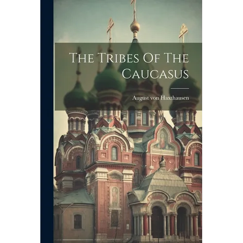The Tribes Of The Caucasus