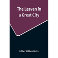 The Leaven in a Great City