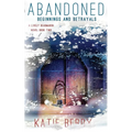 Abandoned: A Lively Deadmarsh Novel - A Canadian Paranormal Mystery Thriller Book 2: Beginnings and Betrayals