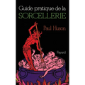 Guide pratique de la sorcellerie