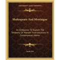 Shakespeare And Montaigne: An Endeavour To Explain The Tendency Of 'Hamlet' From Allusions In Contemporary Works