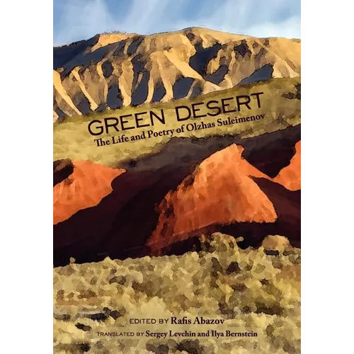 Green Desert: The Life and Poetry of Olzhas Suleimenov