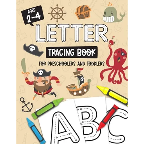 Letter Tracing Book for Preschoolers and Toddlers: Homeschool, Preschool Skills for Ages 2-4 Year Olds (Big ABC Books) Trace Letters and Numbers Workb