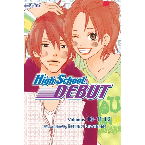High School Debut (3-In-1 Edition), Volume 4: Includes Vols. 10, 11 & 12