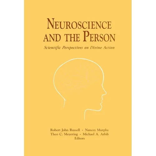 Neuroscience and the Person: Scientific Perspectives on Divine Action
