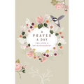 A Prayer a Day for Hope and Encouragement: A 365-Day Prayer Devotional for Busy Women