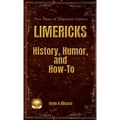 LIMERICKS History, Humor, and How-To