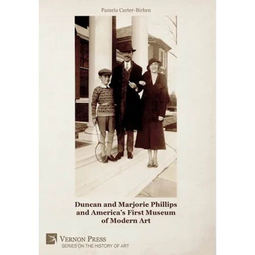 Duncan and Marjorie Phillips and America's First Museum of Modern Art (B&W)