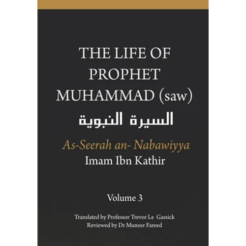 The Life of the Prophet Muhammad (saw) - Volume 3 - As Seerah An Nabawiyya - السيرة النب&#