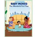 Baby Moves: The Wonderful First Year