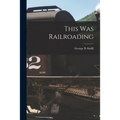This Was Railroading