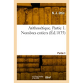 Arithmétique. Partie 1. Nombres entiers