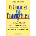 Catholicism and Fundamentalism: The Attack on 'Romanism' by 'Bible Christians'