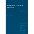 Minetown, Milltown, Railtown: Life in Canadian communities of single industry