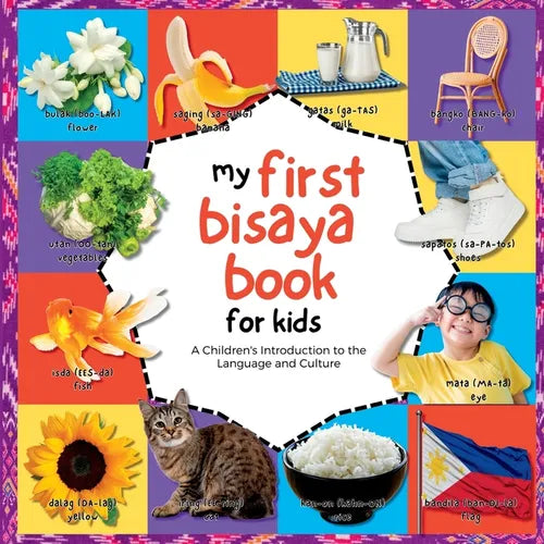 My First Bisaya Book for Kids: A Children's Introduction to the Language and Culture