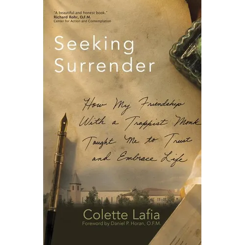 Seeking Surrender: How My Friendship with a Trappist Monk Taught Me to Trust and Embrace Life