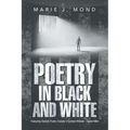 Poetry in Black and White: Featuring Skylark Poetry Society's Contest Winner - Daniel Miltz
