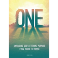One: Unfolding God's Eternal Purpose from House to House