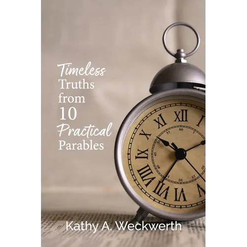 Timeless Truths From 10 Practical Parables