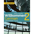 Willkommen! 2 German Intermediate Course: Coursebook