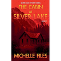 The Cabin at Silver Lake