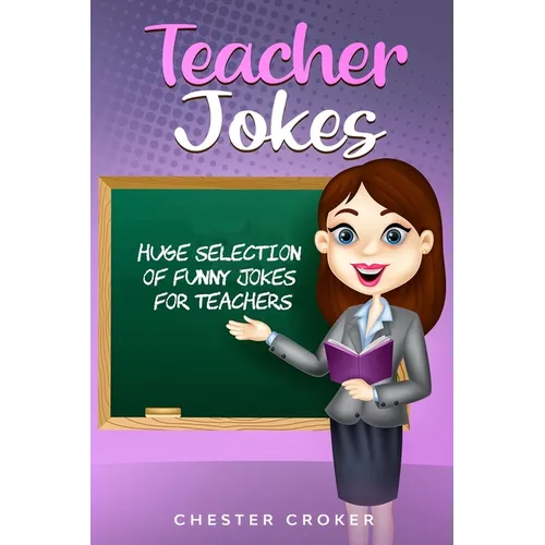 Teacher Jokes: Huge Selection Of Funny Jokes For Teachers