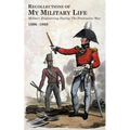 RECOLLECTIONS OF MY MILITARY LIFE 1806-1808 Military Engineering During The Peninsular War Volume 2