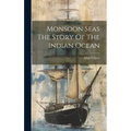 Monsoon Seas The Story Of The Indian Ocean