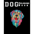 Dog Coloring Book: good dog coloring book for adults relaxation One Side Design 8.5x11"