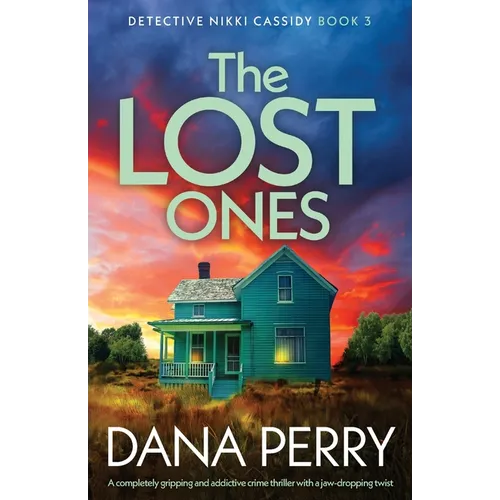 The Lost Ones: A completely gripping and addictive crime thriller with a jaw-dropping twist