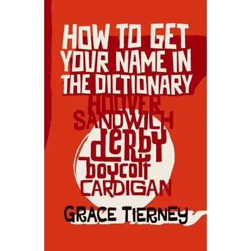 How to Get Your Name in the Dictionary: The Lives Behind Eponyms