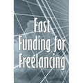Fast Funding for Freelancing: Discovering Quick Freelancing Funds