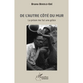 De l'autre côté du mur: La prison me fut une grâce