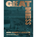Greatness: Diverse Designers of Architecture