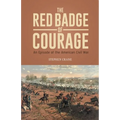 THE RED BADGE OF COURAGE An Episode of the American Civil War