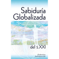 Sabiduría globalizada del siglo XXI