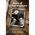 Sons of Other Fathers: A Memoir of Adoption, Identity, and the Relationships That Define Family