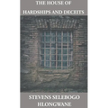 The House of Hardships and Deceits