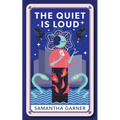 The Quiet Is Loud