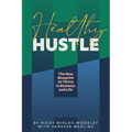 Healthy Hustle: The New Blueprint to Thrive in Business and Life