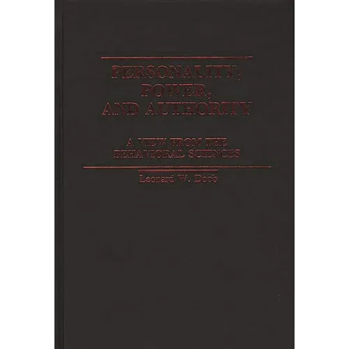 Personality, Power, and Authority: A View From the Behavioral Sciences