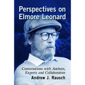 Perspectives on Elmore Leonard: Conversations with Authors, Experts and Collaborators
