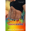 Save Me: Broken is Beautiful