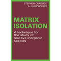 Matrix Isolation: A Technique for the Study of Reactive Inorganic Species